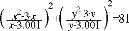 ((x^2-3x)/(x-3.001))^2+((y^2-3y)/(y-3.001))^2=81